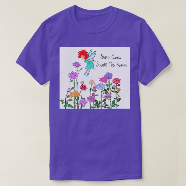 Stop amp Smell the Roses T-Shirt (Design Front)