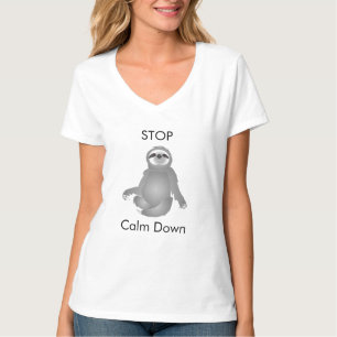 Stop and Calm Down Gray Sloth T-Shirt