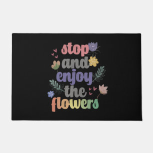 Stop and Enjoy the Flowers Doormat