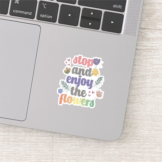Stop and Enjoy the Flowers Sticker (Detail)