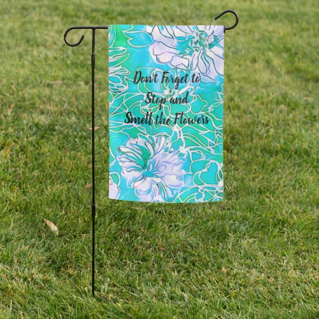 Stop and smell the flowers lawn sign flag garden (In SItu)