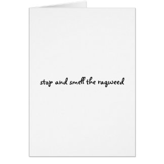 stop and smell the ragweed