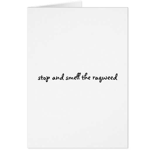 stop and smell the ragweed cards (Front)