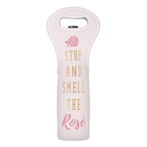 Stop and Smell the Ros Wine Bag