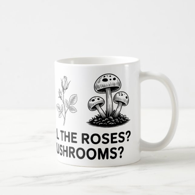 Stop and Smell the Roses? How About Mushrooms? Mug (Right)
