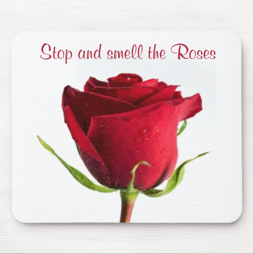 Stop and Smell the Roses Red Rose  Mousepad