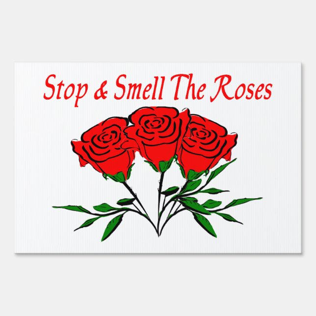 Stop And Smell The Roses Sign (Front)
