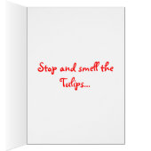 Stop and Smell the Tulips (Inside (Right))