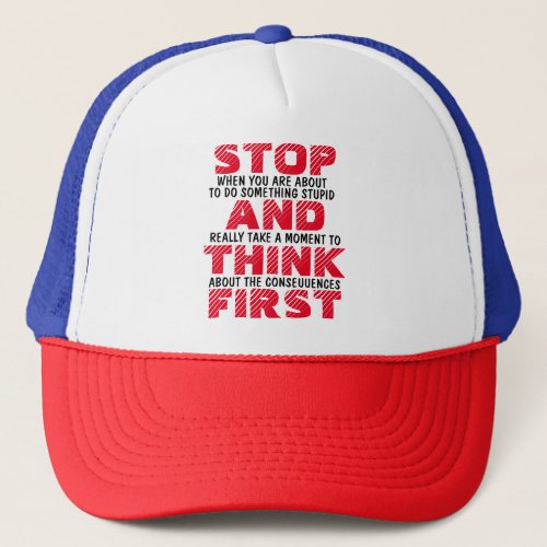 Stop And Think First Trucker Hat