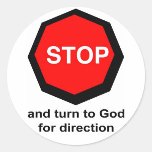Stop and turn to God for direction Christian Classic Round Sticker
