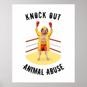Stop Animal Abuse   Knock Out Boxer Dog Posters