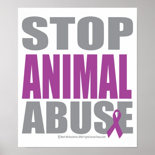 Stop Animal Abuse Poster | Zazzle.com