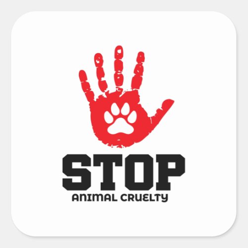 STOP ANIMAL CRUELTY _ SQUARE STICKER