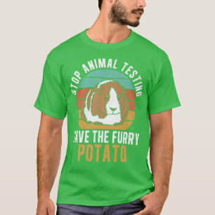 Stop Animal Testing Funny Furry Potato For Guinea  T-Shirt