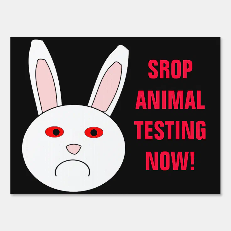 Stop Animal Testing Now Sign | Zazzle