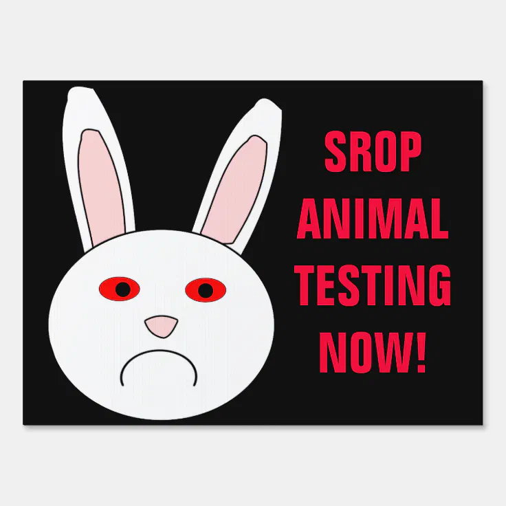 Stop Animal Testing Now Sign | Zazzle Stop Animal Testing Now Sign | Zazzle
