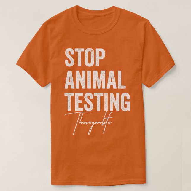 Stop Animal Testing The Vegan Life Animal Rights  T-Shirt (Design Front)