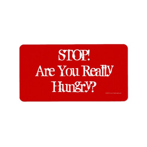 Stop Are you really Hungry Diet Food Label