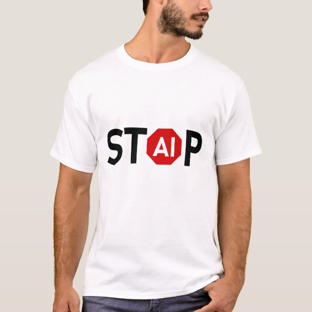 Stop Artificial Intelligence T-Shirt (Front)