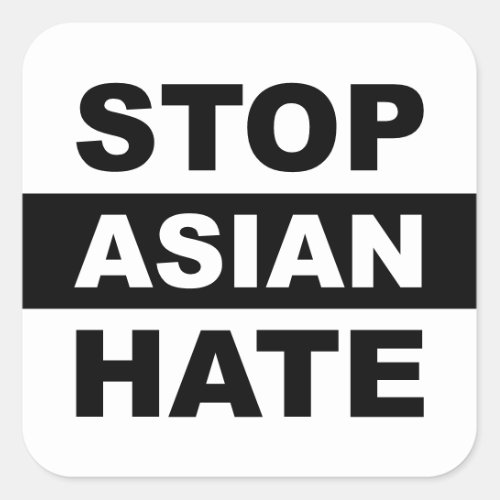 Stop Asian Hate Anti_Racism Slogan White Square Sticker