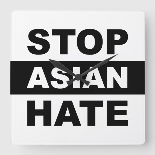 Stop Asian Hate Anti_Racism Slogan White Square Wall Clock
