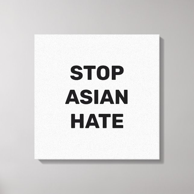 Stop Asian Hate, black white Canvas Print (Front)