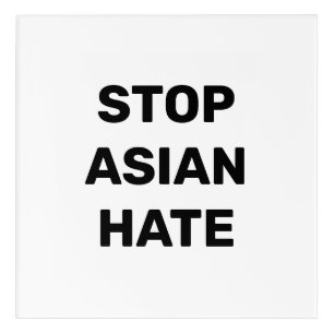 Stop Asian Hate, black white Sign Acrylic Print