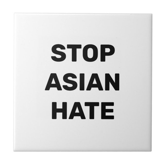 Stop Asian Hate, black white sign Ceramic Tile (Front)