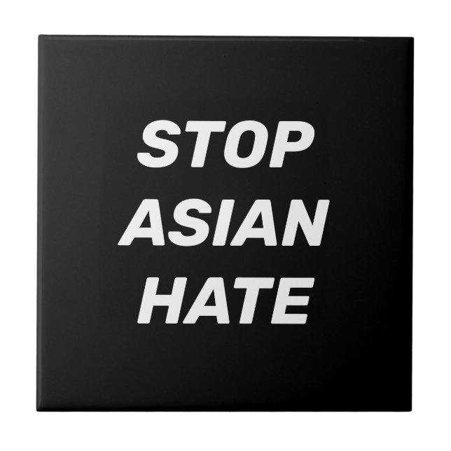 Stop Asian Hate, black white sign Ceramic Tile (Front)