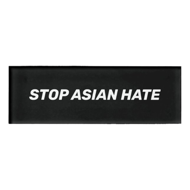 Stop Asian Hate, black white Sign Name Tag (Front)