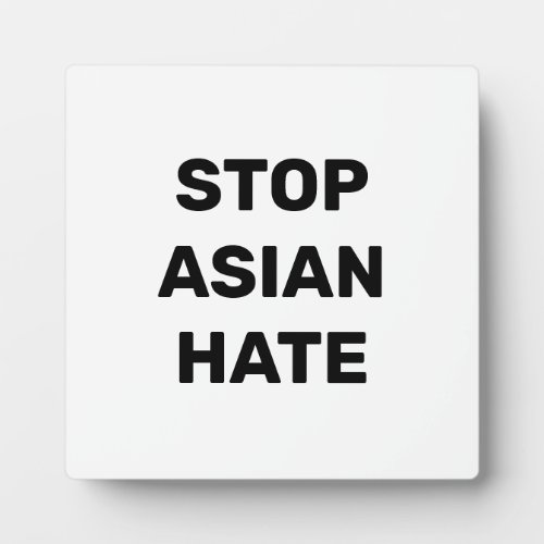 Stop Asian Hate black white sign Plaque