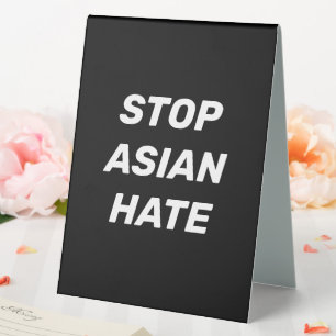 Stop Asian Hate, black white Table Tent
