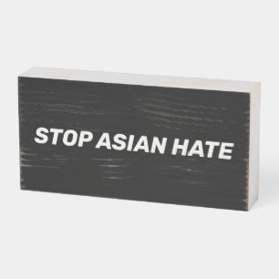 Stop Asian Hate, black white Wooden Box Sign