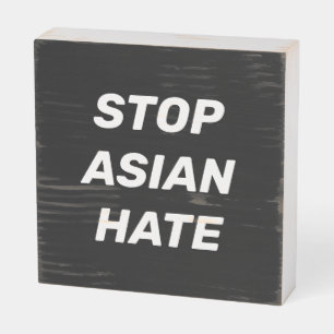 Stop Asian Hate, black white Wooden Box Sign