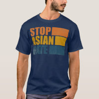 Stop Asian Hate Stop AAPI Asian American  T-Shirt