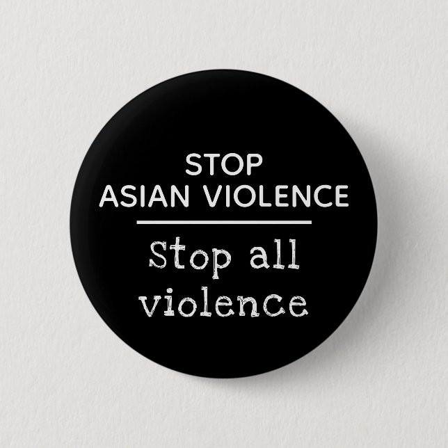 Stop Asian Violence Button (Front)