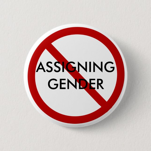 STOP ASSIGNING GENDER PINBACK BUTTON (Front)