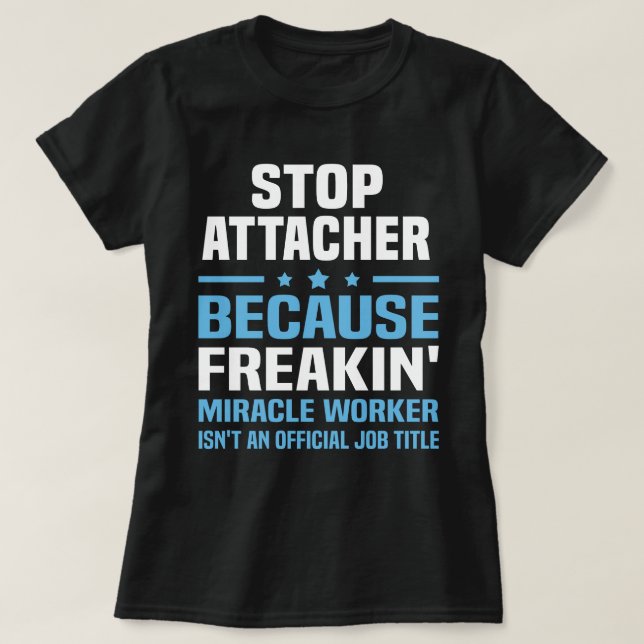 Stop Attacher T-Shirt (Design Front)