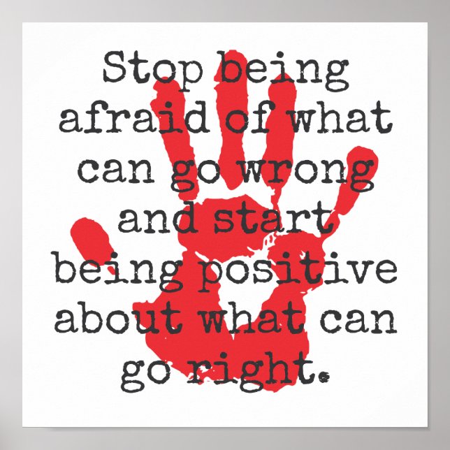 Stop Being Afraid Of What Can Go Wrong - Inspirati Poster (Front)