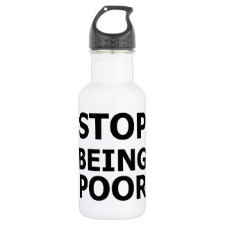 Stop Being Poor Stainless Steel Water Bottle
