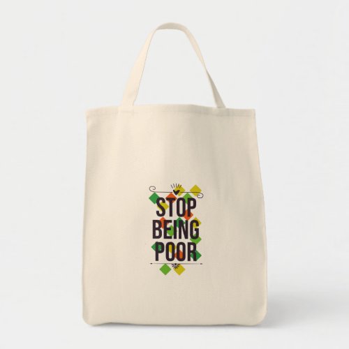 Stop being poor tote bag