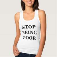 Stop Being Poor Women's Slim Fit Tank Top