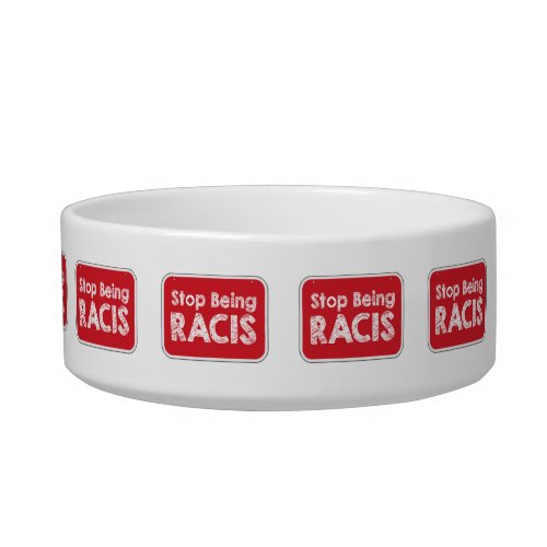 Stop Being Racis Bowl