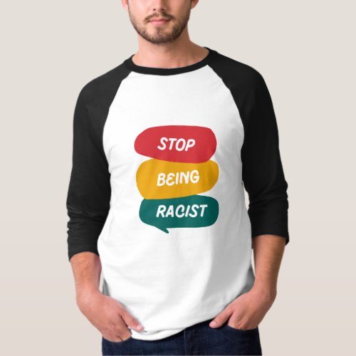 Stop being Racism Shirt