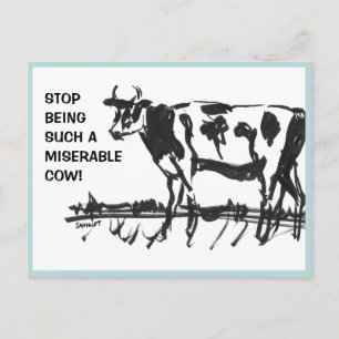 Stop Being Such a Miserable Cow! Postcard