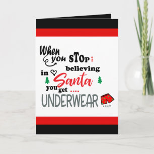 Stop believing in Santa underwear add message card