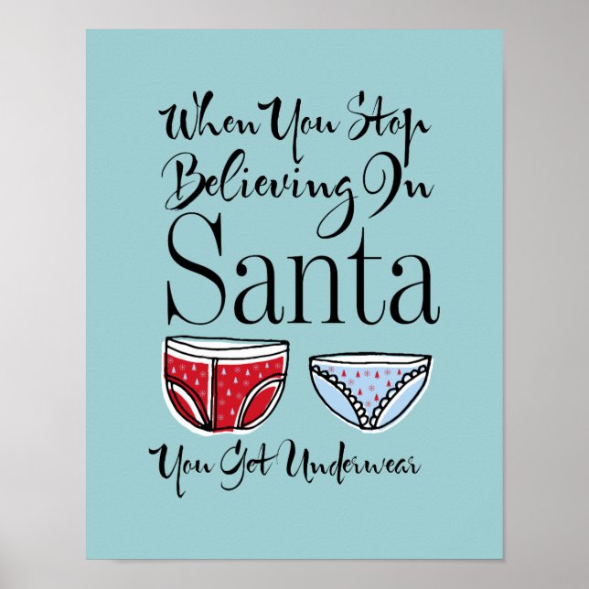 Stop Believing In Santa Underwear Poster Sign (Front)