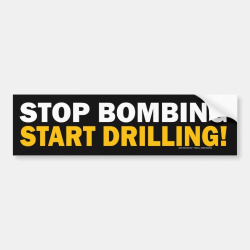 Stop Bombing Start Drilling Bumper Sticker