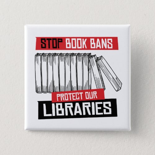 Stop Book Bans Protect Libraries Button