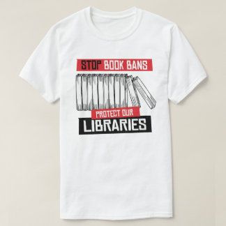 Stop Book Bans Protect Libraries T-Shirt